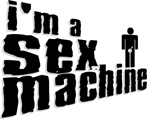 I_m_a_sex_machine.gif